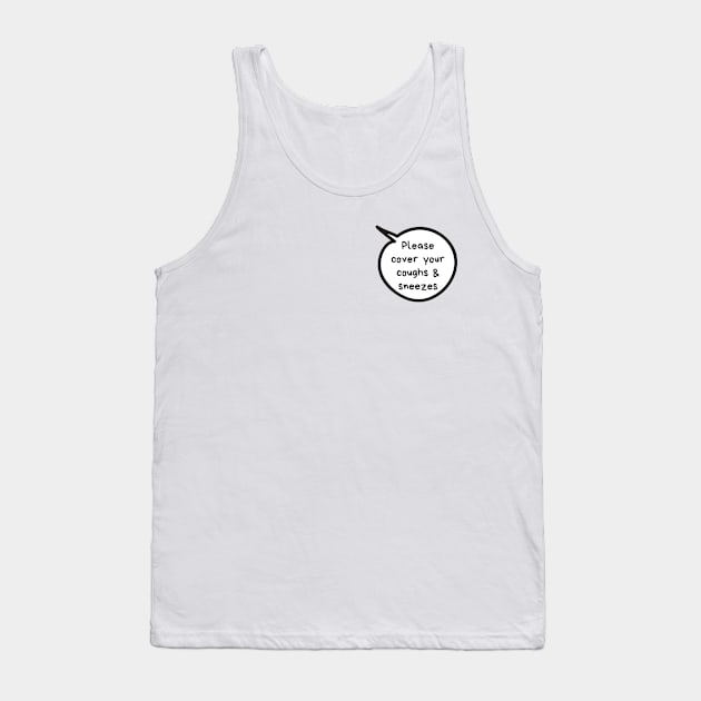 Please Cover Your Coughs and Sneezes Tank Top by Sloth Station